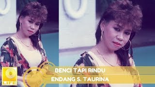Download lagu Endang S. Taurina - Benci Tapi Rindu mp3