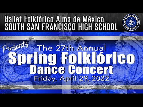 2022 Ballet Folklorico Alma de Mexico of SSFHS Spring Dance Concert