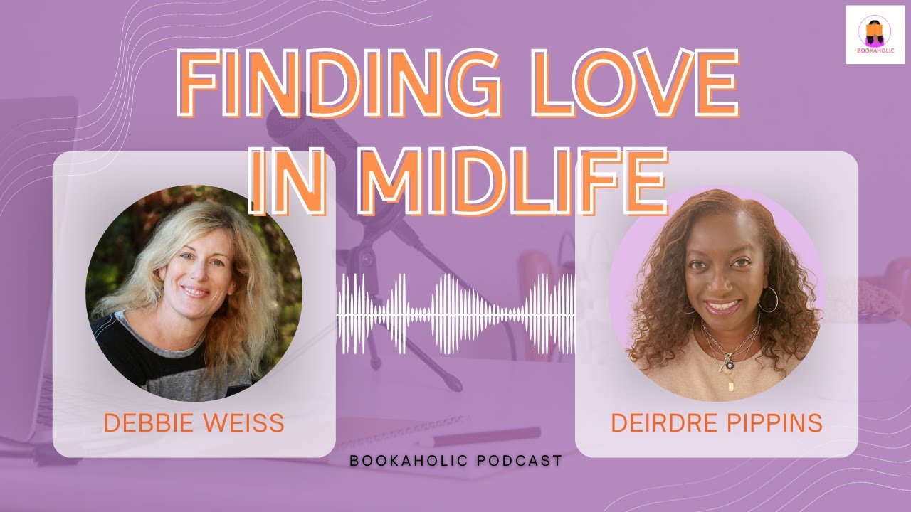 Finding Love In Midlife With Debbie Weiss | Episode 60