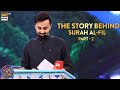 The Story Behind Surah Al Fil PART 2 Qasas Ul Islam Waseem Badami ARY Digital