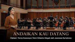 Download lagu ANDAIKAN KAU DATANG – Orkestra Megah | Ciptaan Tonny Koeswoyo | Javanese Symphony mp3