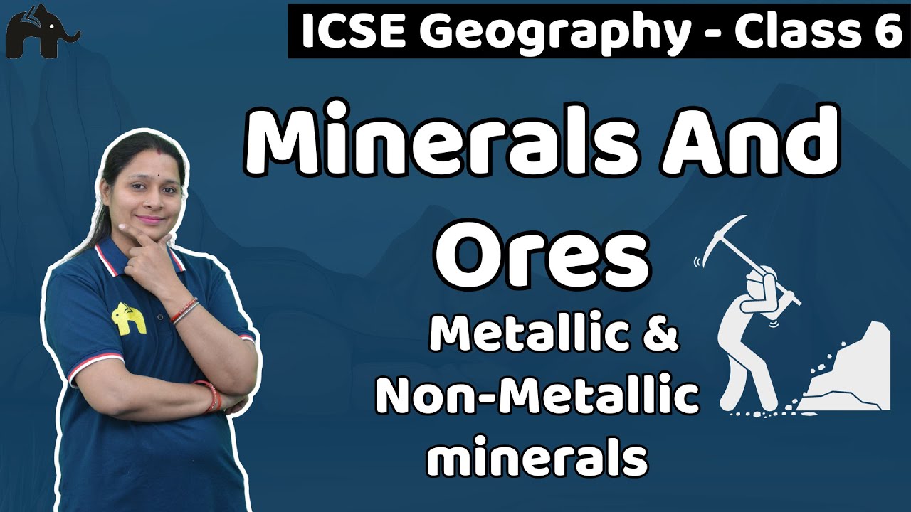 Minerals And Ores Class 6 ICSE Geography | Selina Chapter 7 | Metallic & Non-Metallic minerals SST