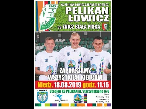 2019.08.18 Pelikan Łowicz - Znicz Biała Piska godz. 11.15