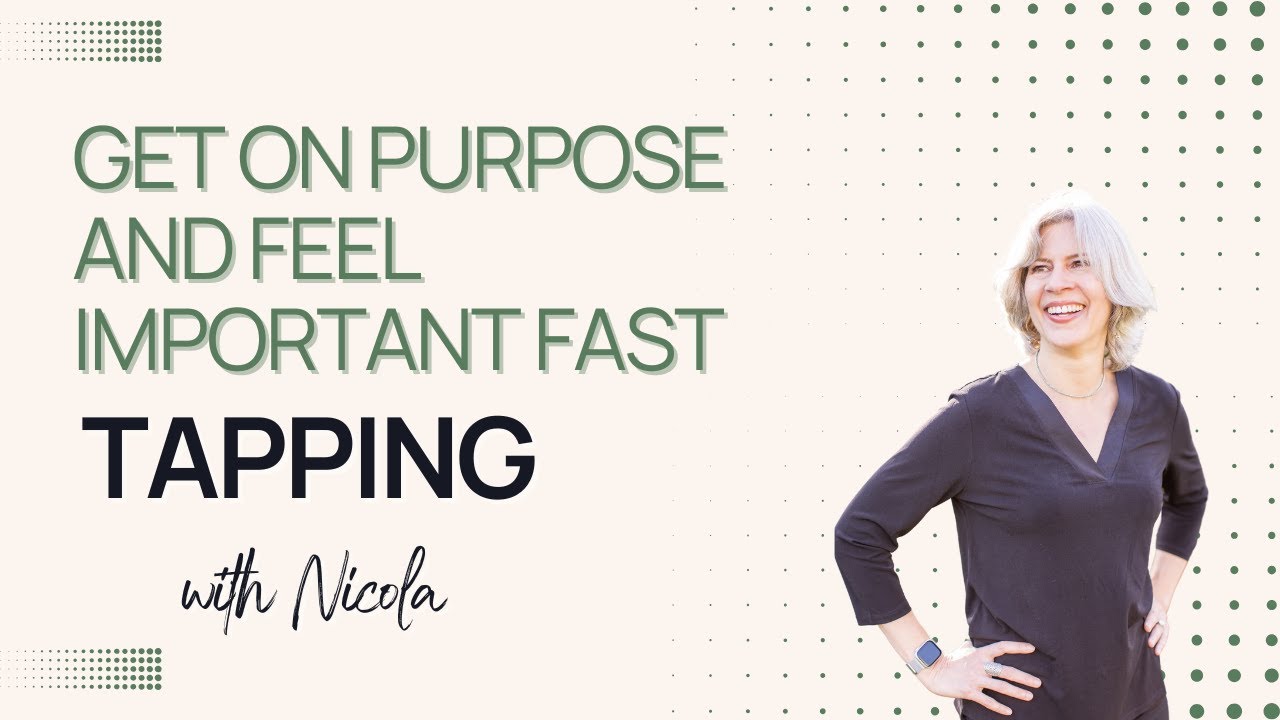 get on purpose and feel important fast - faster changes with nicola