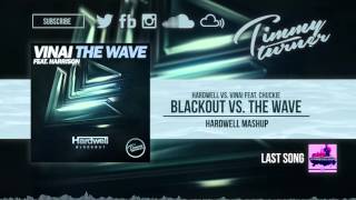 Hardwell vs. VINAI feat. Chuckie - Blackout vs. The Wave (Hardwell Mashup)
