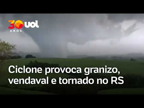 Ciclone provoca granizo, vendaval e tornado no Rio Grande do Sul