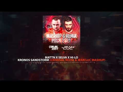 MATTN x Selva x HI-LO - Kronos Sandstorm (CRIMINAL NOISE & JEAN LUC MASHUP)