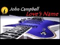 John Campbell - Love's Name (Kostas A~171)