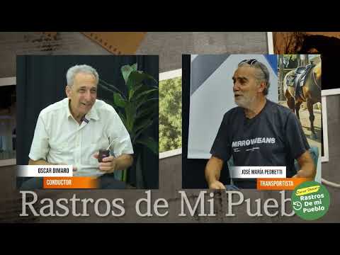 Rastros de mi Pueblo   Programa 187   José María Pedretti   Bloque 3