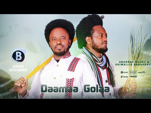 DAAMAA GOLAA OROMO  MUSIC BY ShIMALLIS ABBAABBUU & ABARRAA BEEGII