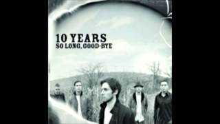 10 Years - So Long, Good-Bye (Rock Version)