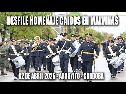 DESFILE HOMENAJE A LOS CAIDOS EN MALVINAS - ACTO 2 DE ABRIL 2026  EN ARROYITO