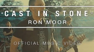 Ron Moor - Cast In Stone (Official Music Video)