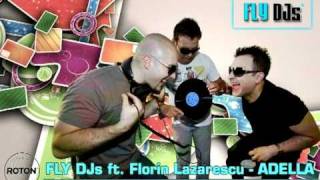 FLY DJ&#39; s feat. Florin Lazarescu - Adella