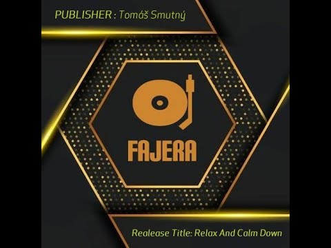 FAJERA - Relax And Calm Down ( The Best Of "FAJERA" Edm, Trance, House & Dance Music Flow )