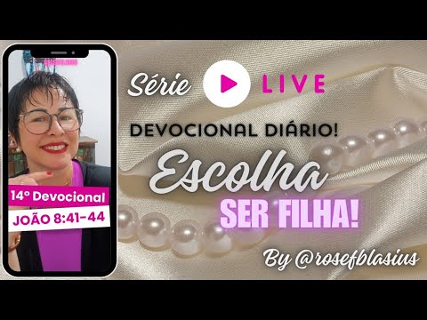 14° dia Devocional "Escolha SER FILHA" João 8:41-44 #devocional #escolhaserfilha #coachcrista