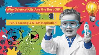 Science Kits Are the Best Gifts for Kids | Fun, Learning & S