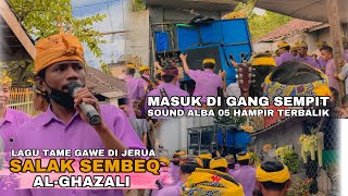 Download lagu SALAK SEMBEQ GAZALI ALBA 05 || LAGU TAME GAWE YANG MEMBUAT SOUND ALBA 05 HAMPIR TERBALIK DI JERUA mp3