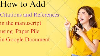 How to add Citations and References using Paper pile in Google Document