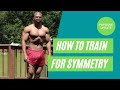 HOW TO TRAIN FOR SYMMETRY + WEEK 2 PHYSIQUE UPDATE
