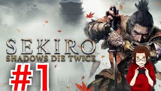 【SEKIRO 】 #1 もー死にたくない