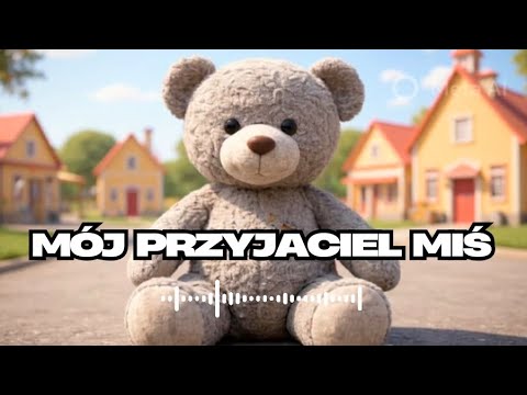 Mój przyjaciel Miś🐻 - piosenka dla dzieci
