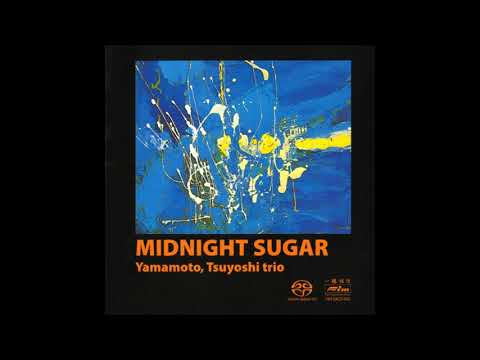Tsuyoshi Yamamoto Trio ‎– Midnight Sugar (2006 SACD)