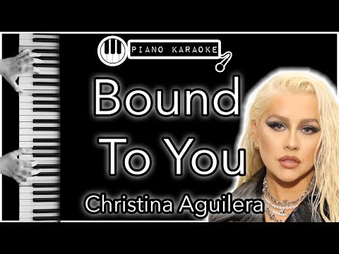 Bound To You - Christina Aguilera - Piano Karaoke Instrumental