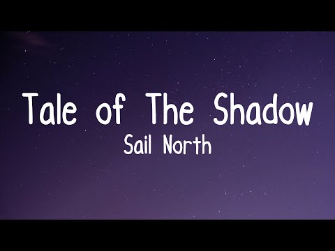 Sail North - Tale of The Shadow (Lyrics)