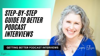 Step-by-Step Guide to Better Podcast Interviews