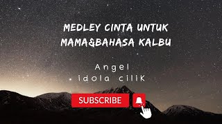 Download lagu ANGEL IDOLA CILIK | MEDLEY CINTA UNTUK MAMA & BAHASA KALBU | LIRIK LAGU mp3