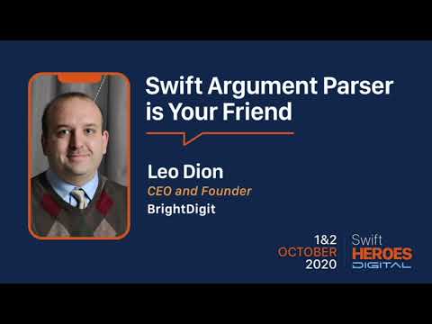Swift Heroes Digital 2020 - Swift Argument Parser is Your Friend - Leo Dion, BrightDigit