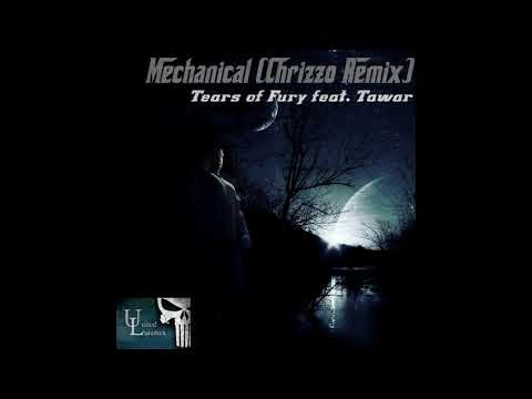 Tears of Fury feat. Tawar - Mechanical (Chrizzo Remix)