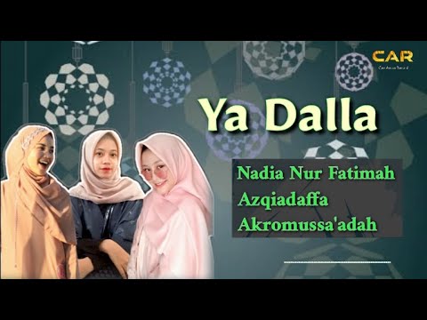 Ya Dalla cover Nadia Nur Fatimah - Azqiadaffa - Akromussaadah