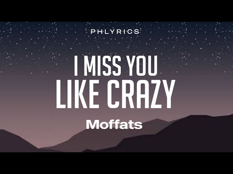 Moffatts | Miss You Like Crazy | Lyrics