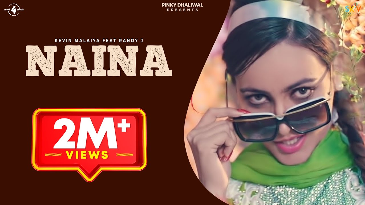 Naina Lyrics | Naina – Kevin Malaiya | Kevin Malaiya | Kevin Malaiya | Randy Jassal