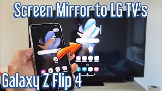 Galaxy Z Flip 4: How to Screen Mirror to LG TV