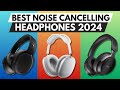 ✅ Best Noise Cancelling Headphones of 2024