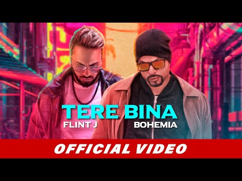 Flint J ft. Bohemia - Tere Bina (Official Video)
