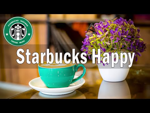 Relax Starbucks Music - Happy Morning Starbucks With Smooth Jazz Music - スタバ BGM - ジャズ