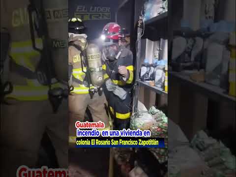 Guatemala  incendio  en una vivienda en colonia El Rosario San Francisco Zapotitlán