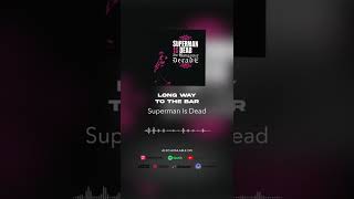 Download lagu Superman Is Dead - Long Way To The Bar #shorts mp3