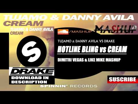Tujamo vs Drake & Danny Ávila - Hotline Bling vs Cream (Dimitri Vegas & Like Mike MASHUP)