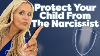 How To Protect Your Child From A Narcissistic Parent