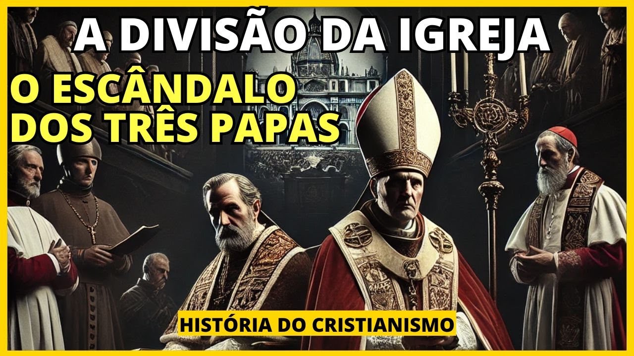 Grande Cisma do Ocidente: A Crise Que Mudou o Papado para Sempre