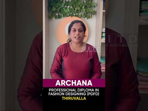 Archana, Fashion Designing Student, Shares Her Experience at GITD