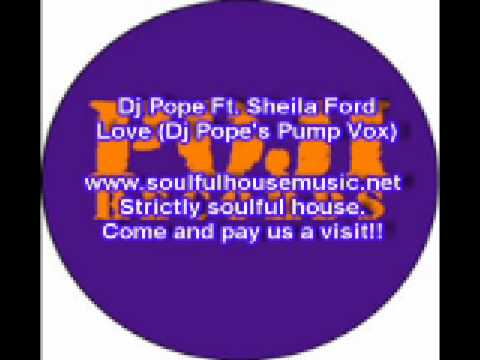 Dj Pope Ft  Sheila Ford Love (Dj Pope's Pump Vox)
