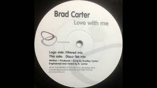 Brad Carter - Love With Me (Filtered Mix)