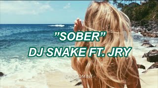 ★日本語訳★Sober - DJ Snake ft. JRY