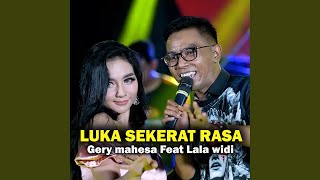 Download lagu Luka Sekerat Rasa (feat. Lala Widi) mp3